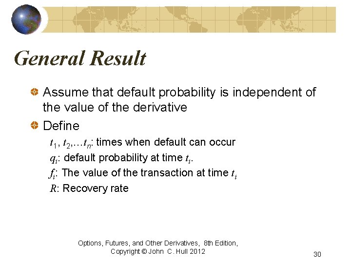 General Result Assume that default probability is independent of the value of the derivative