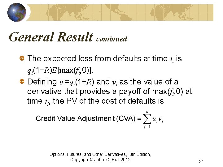 General Result continued The expected loss from defaults at time ti is qi(1−R)E[max(fi, 0)].