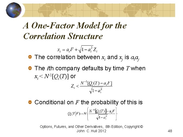 A One-Factor Model for the Correlation Structure The correlation between xi and xj is