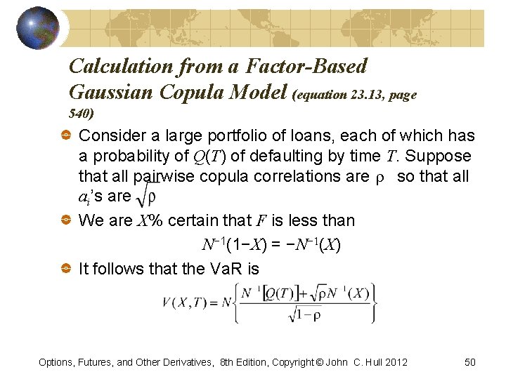 Calculation from a Factor-Based Gaussian Copula Model (equation 23. 13, page 540) Consider a