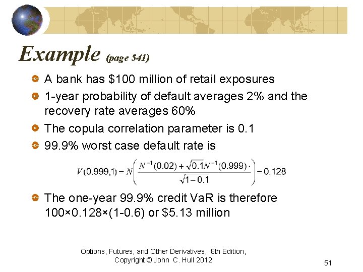 Example (page 541) A bank has $100 million of retail exposures 1 -year probability