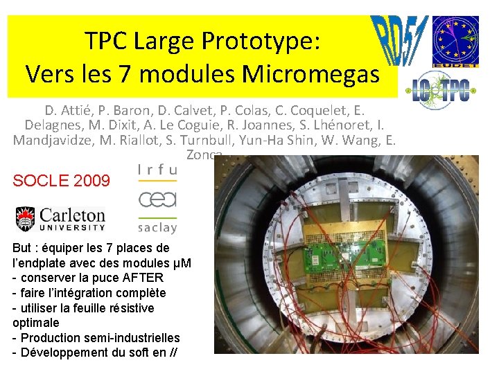 TPC Large Prototype: Vers les 7 modules Micromegas D. Attié, P. Baron, D. Calvet,