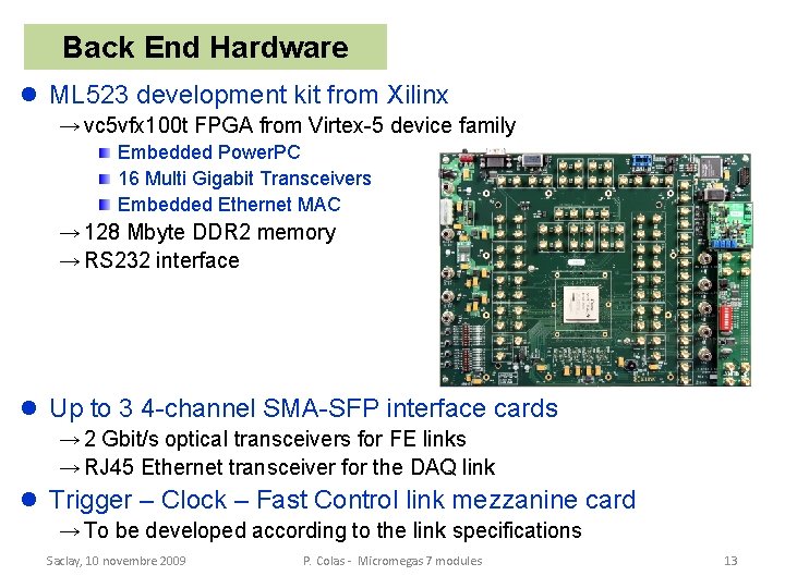Back End Hardware l ML 523 development kit from Xilinx → vc 5 vfx