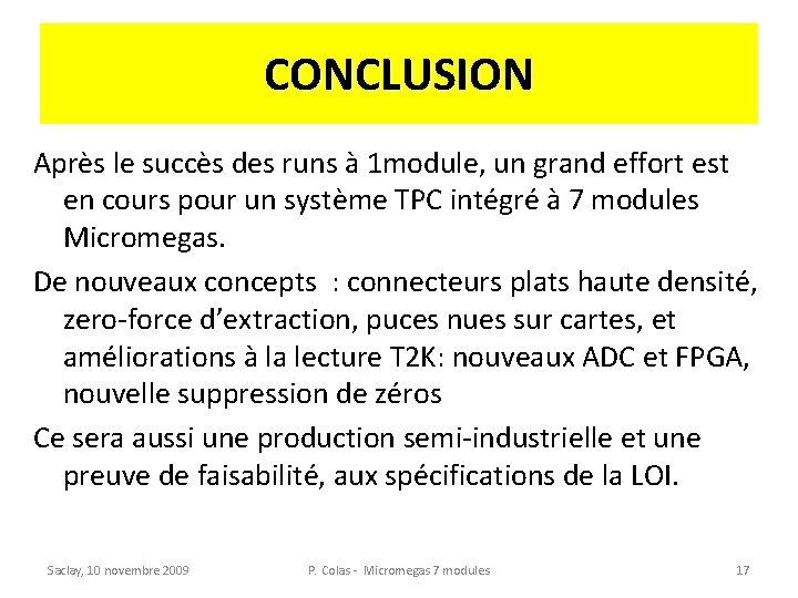 CONCLUSION Après le succès des runs à 1 module, un grand effort est en