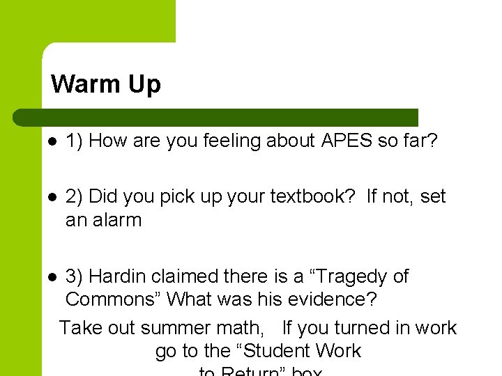 Warm Up l 1) How are you feeling about APES so far? l 2)