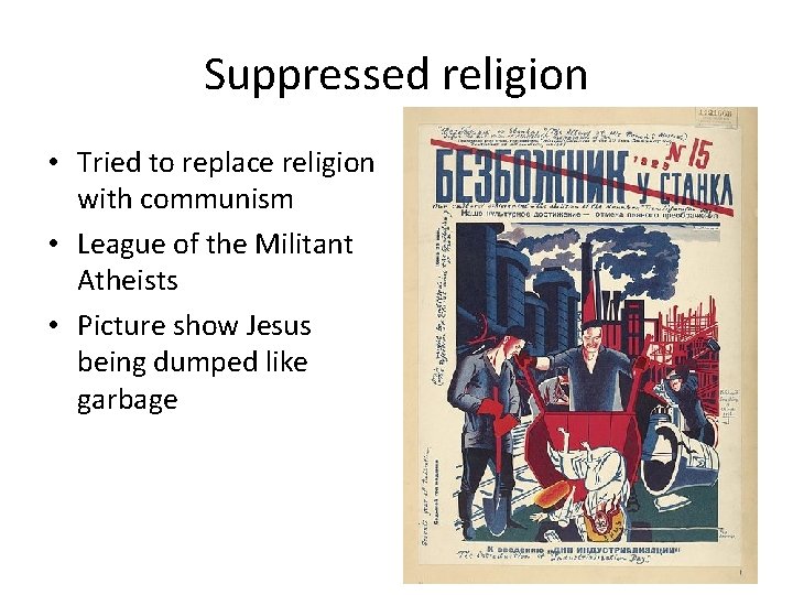 Suppressed religion • Tried to replace religion with communism • League of the Militant