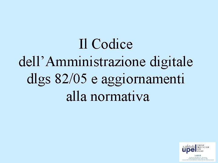 Il Codice dell’Amministrazione digitale dlgs 82/05 e aggiornamenti alla normativa 
