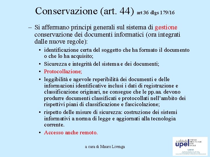 Conservazione (art. 44) art 36 dlgs 179/16 – Si affermano principi generali sul sistema