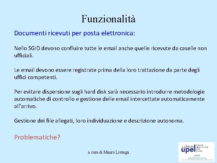 Funzionalità Documenti ricevuti per posta elettronica: Nello SGID devono confluire tutte le email anche