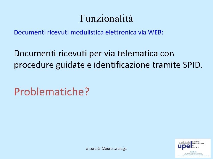 Funzionalità Documenti ricevuti modulistica elettronica via WEB: Documenti ricevuti per via telematica con procedure