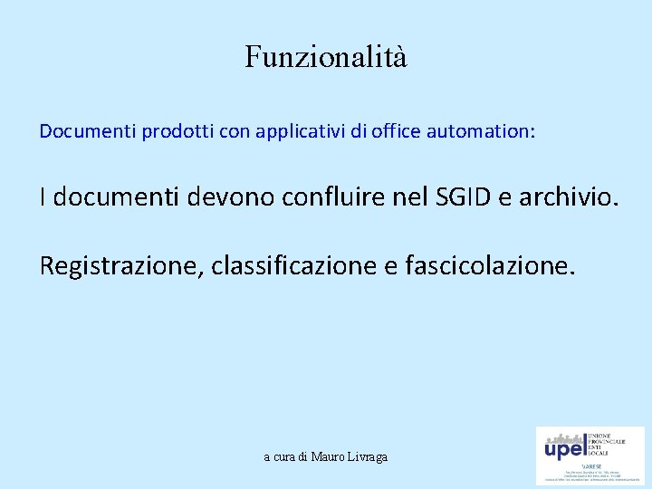 Funzionalità Documenti prodotti con applicativi di office automation: I documenti devono confluire nel SGID