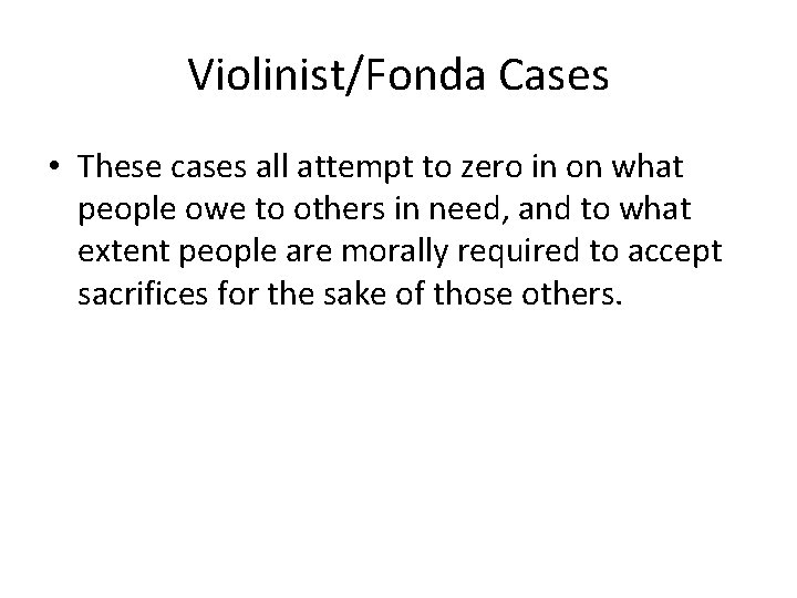 Violinist/Fonda Cases • These cases all attempt to zero in on what people owe