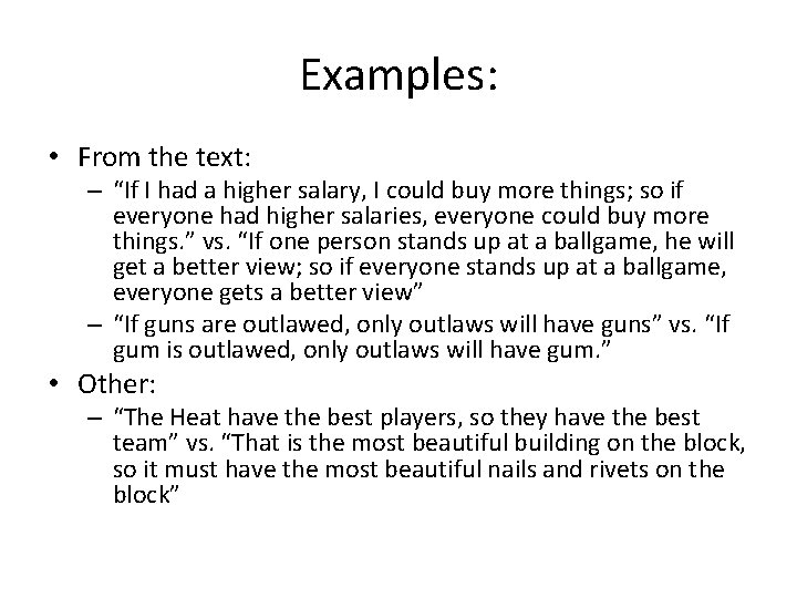 Examples: • From the text: – “If I had a higher salary, I could