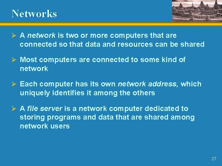 Networks Ø A network is two or more computers that are connected so that Networks Ø A network is two or more computers that are connected so that
