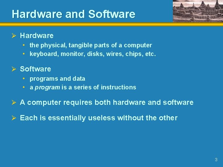 Hardware and Software Ø Hardware • the physical, tangible parts of a computer • Hardware and Software Ø Hardware • the physical, tangible parts of a computer •