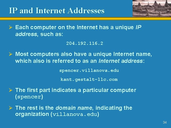 IP and Internet Addresses Ø Each computer on the Internet has a unique IP IP and Internet Addresses Ø Each computer on the Internet has a unique IP