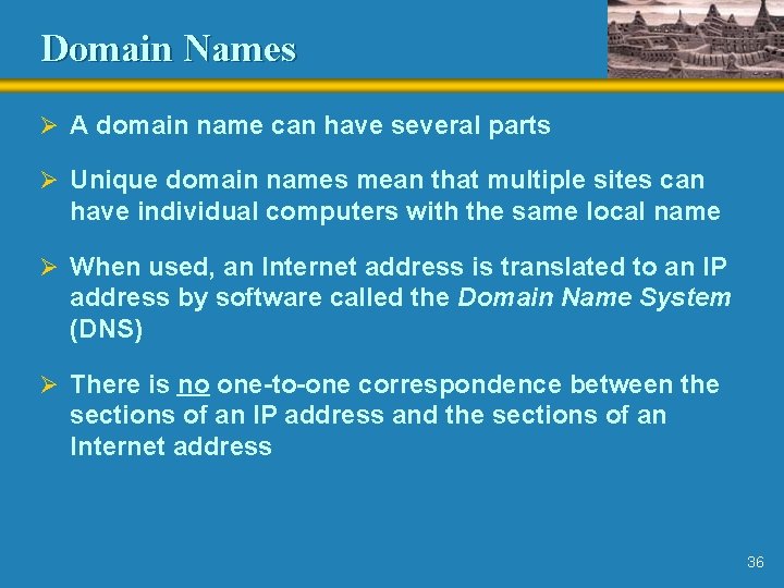 Domain Names Ø A domain name can have several parts Ø Unique domain names Domain Names Ø A domain name can have several parts Ø Unique domain names