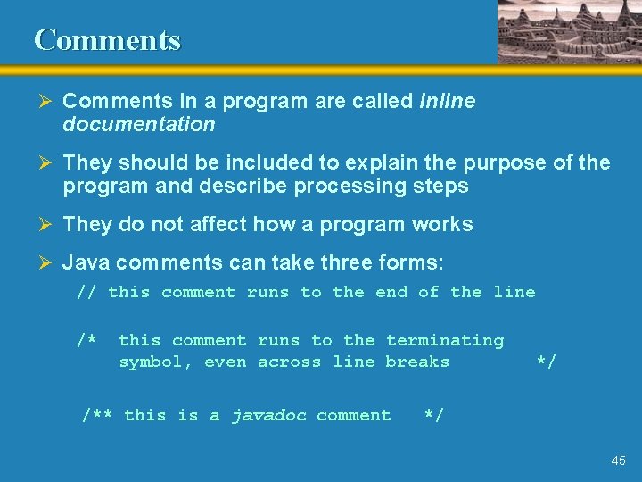 Comments Ø Comments in a program are called inline documentation Ø They should be Comments Ø Comments in a program are called inline documentation Ø They should be