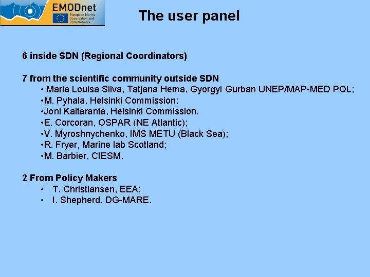 The user panel 6 inside SDN (Regional Coordinators) 7 from the scientific community outside