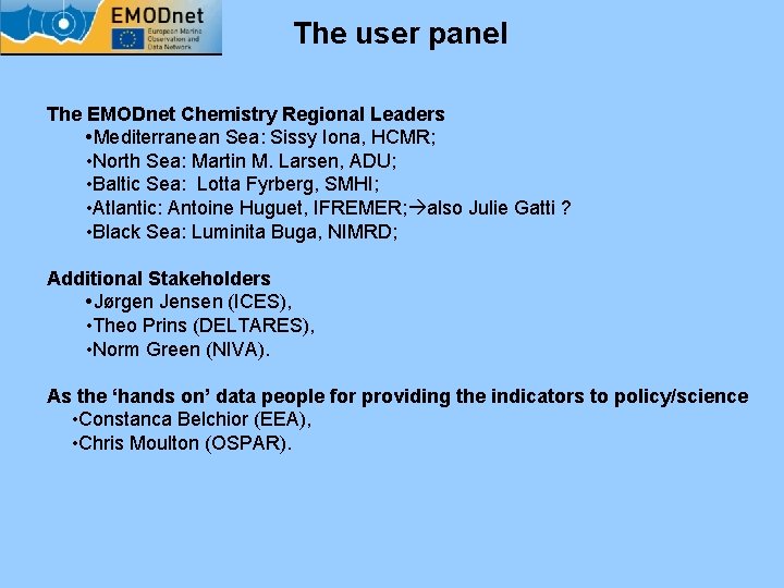 The user panel The EMODnet Chemistry Regional Leaders • Mediterranean Sea: Sissy Iona, HCMR;