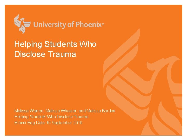 Helping Students Who Disclose Trauma Melissa Warren, Melissa Wheeler, and Melissa Borden Helping Students