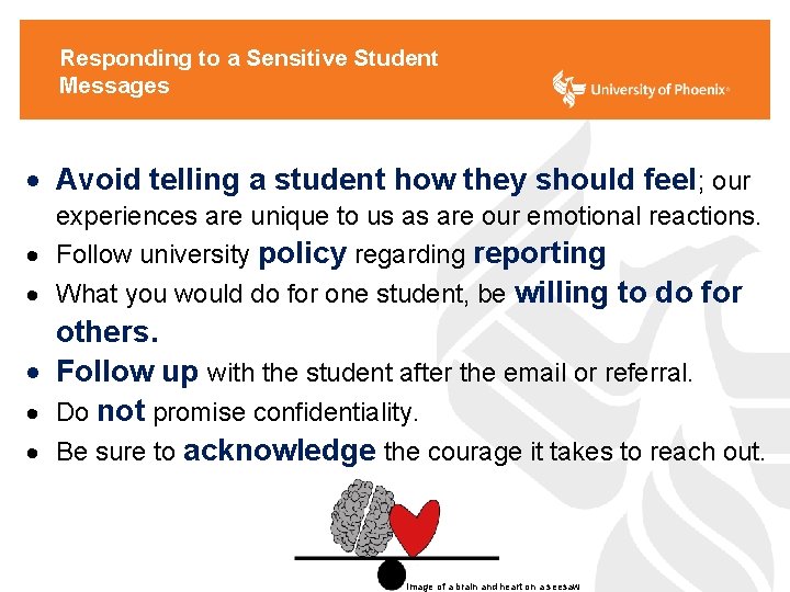 Responding to a Sensitive Student Messages Avoid telling a student how they should feel;