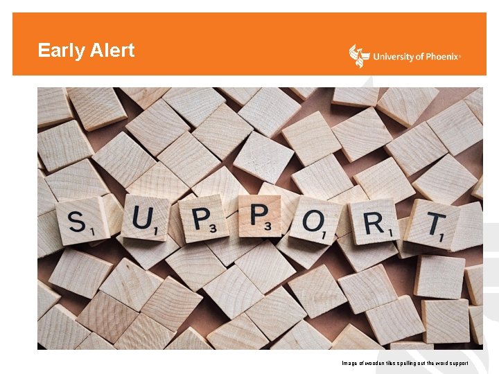 Early Alert Image of wooden tiles spelling out the word support 