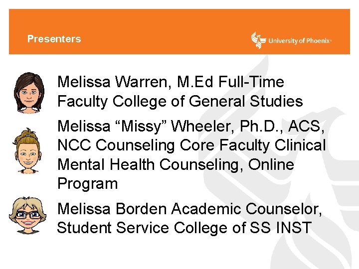 Presenters Melissa Warren, M. Ed Full-Time Faculty College of General Studies Melissa “Missy” Wheeler,