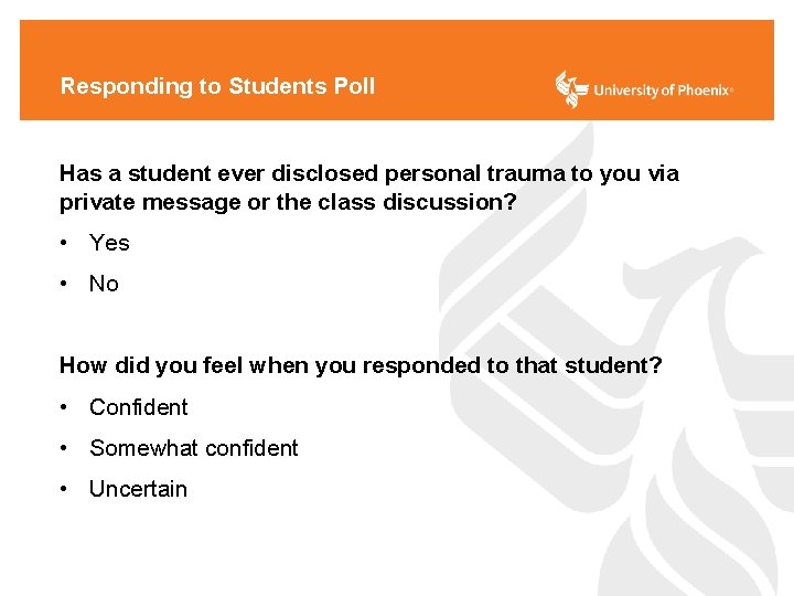 Responding to Students Poll Has a student ever disclosed personal trauma to you via
