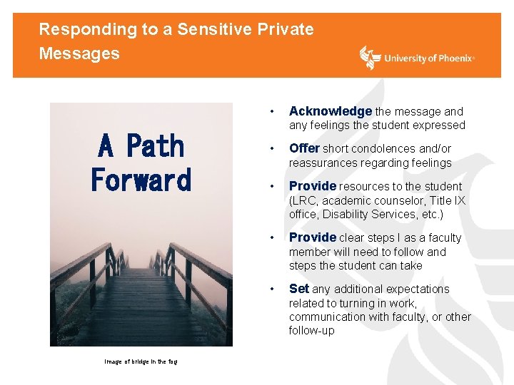 Responding to a Sensitive Private Messages • A Path Forward Acknowledge the message and