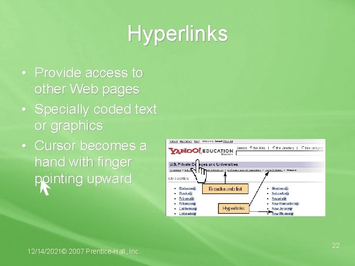 Hyperlinks • Provide access to other Web pages • Specially coded text or graphics