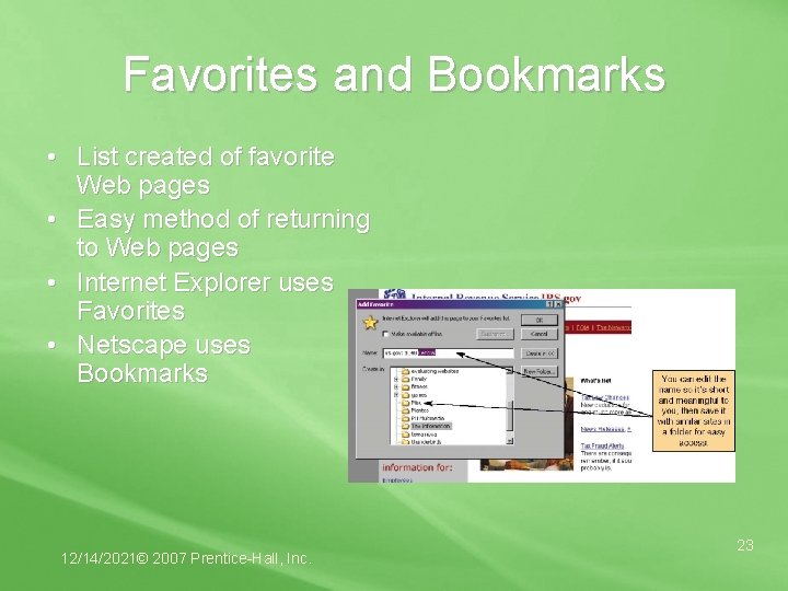 Favorites and Bookmarks • List created of favorite Web pages • Easy method of