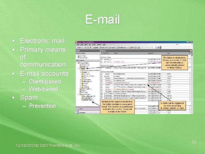 E-mail • Electronic mail • Primary means of communication • E-mail accounts – Client-based