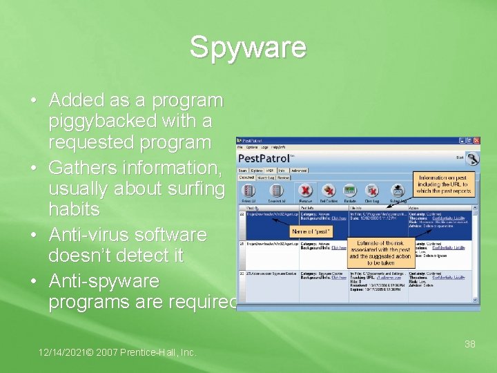 Spyware • Added as a program piggybacked with a requested program • Gathers information,