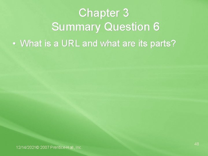 Chapter 3 Summary Question 6 • What is a URL and what are its