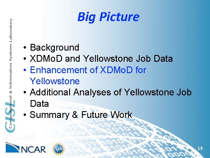 Big Picture • Background • XDMo. D and Yellowstone Job Data • Enhancement of