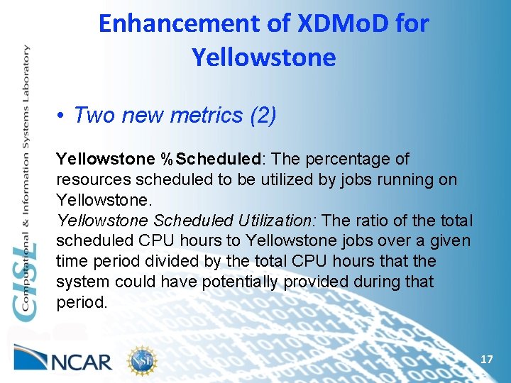 Enhancement of XDMo. D for Yellowstone • Two new metrics (2) Yellowstone %Scheduled: The