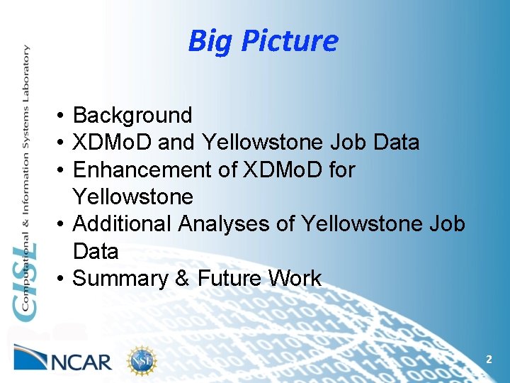 Big Picture • Background • XDMo. D and Yellowstone Job Data • Enhancement of