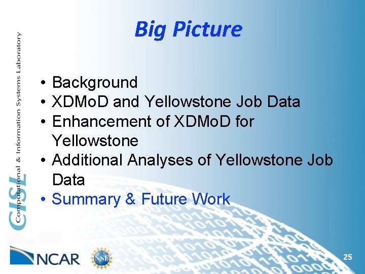 Big Picture • Background • XDMo. D and Yellowstone Job Data • Enhancement of