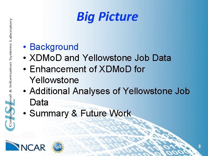 Big Picture • Background • XDMo. D and Yellowstone Job Data • Enhancement of