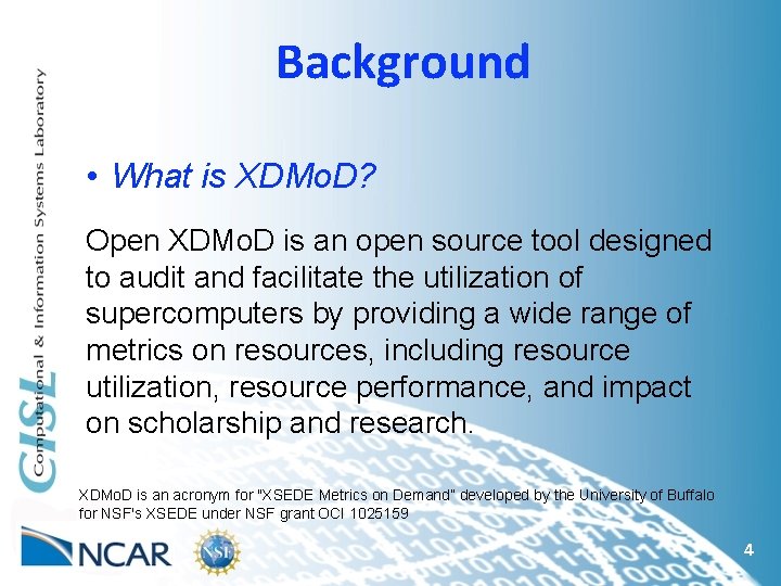 Background • What is XDMo. D? Open XDMo. D is an open source tool