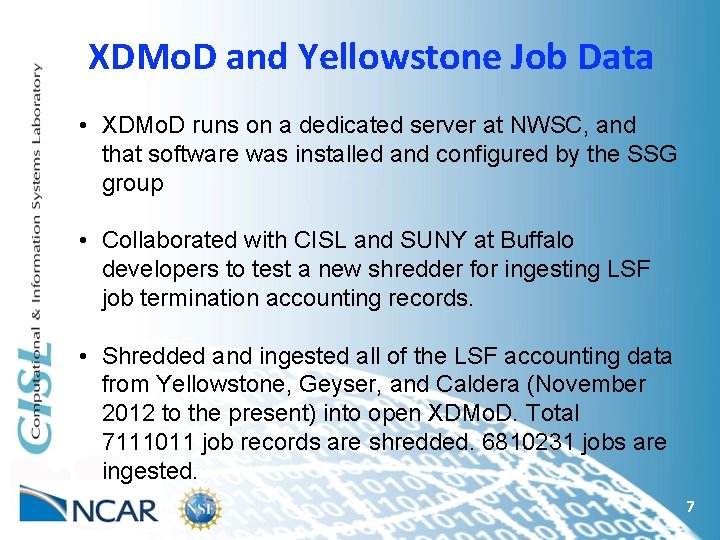 XDMo. D and Yellowstone Job Data • XDMo. D runs on a dedicated server