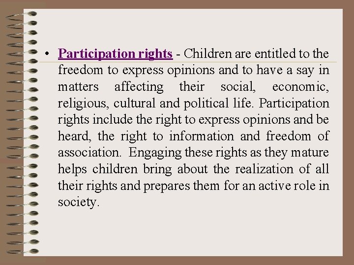  • Participation rights - Children are entitled to the freedom to express opinions
