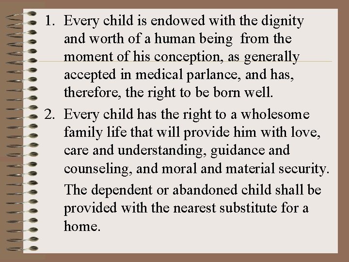 1. Every child is endowed with the dignity and worth of a human being