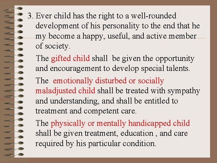 3. Ever child has the right to a well-rounded development of his personality to