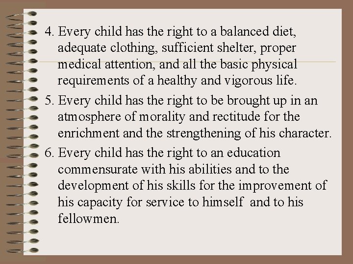 4. Every child has the right to a balanced diet, adequate clothing, sufficient shelter,