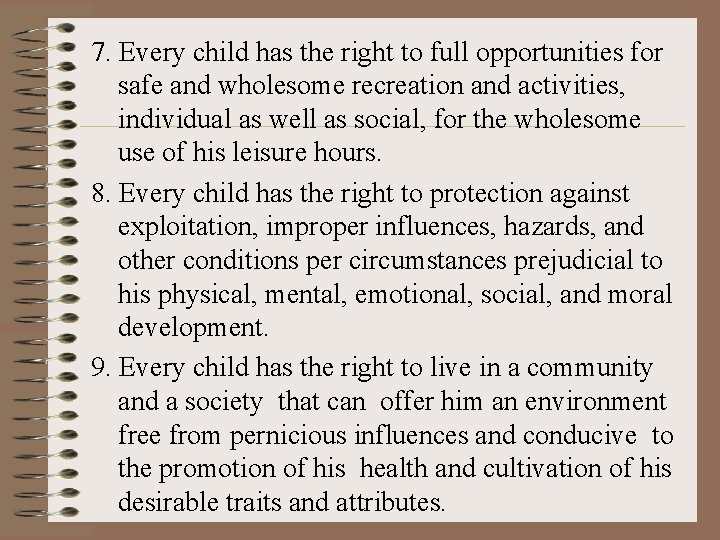 7. Every child has the right to full opportunities for safe and wholesome recreation