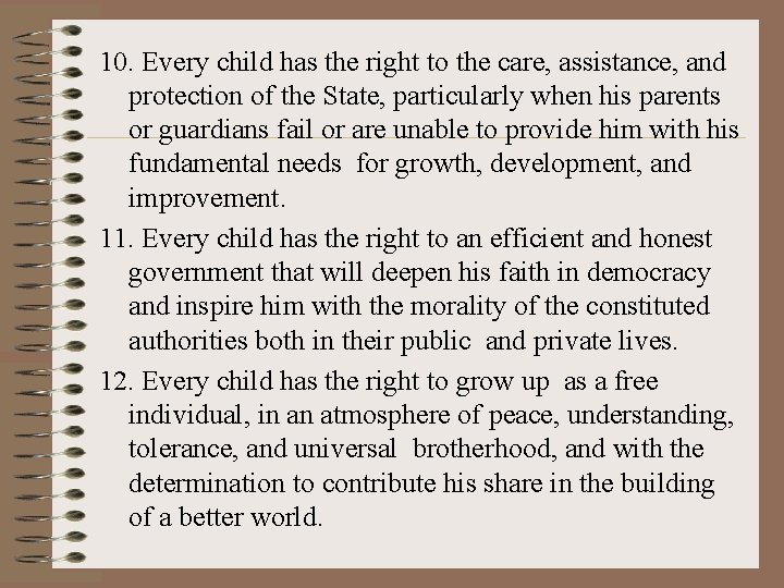 10. Every child has the right to the care, assistance, and protection of the