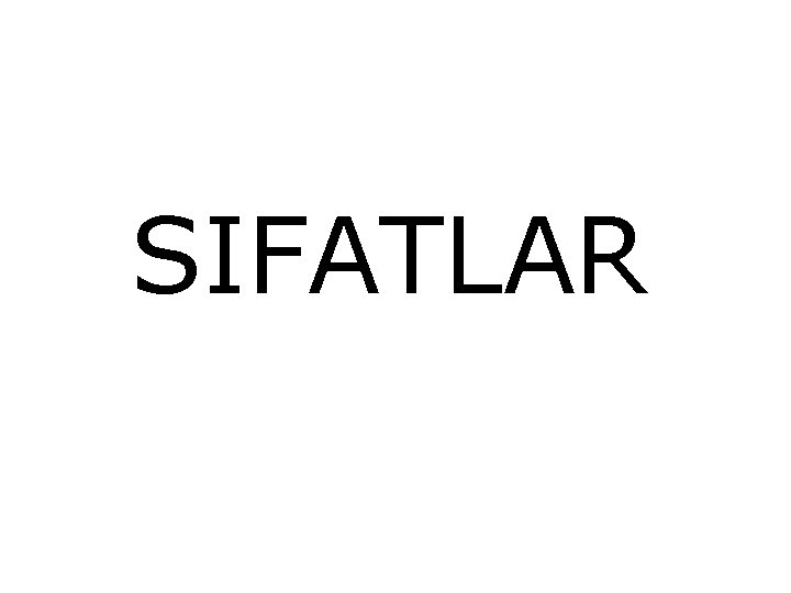 SIFATLAR 