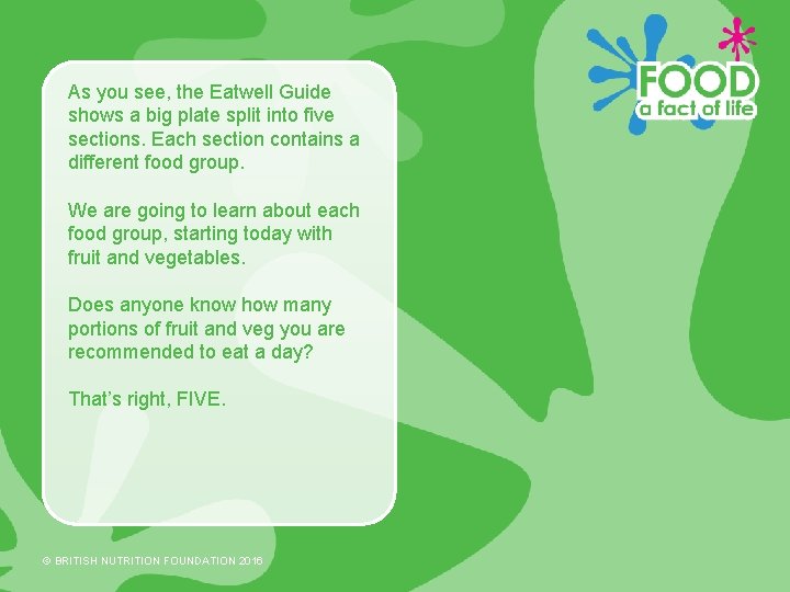 As you see, the Eatwell Guide shows a big plate split into five sections.